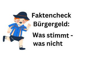 Faktencheck Bürgergeld. Was stimmt, was nicht