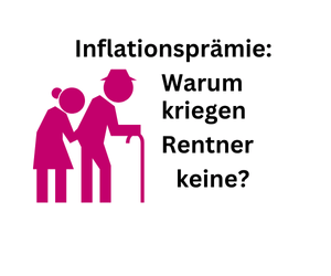 Weshalb bekommen Rentenbezieher keine Inflationsprämie?