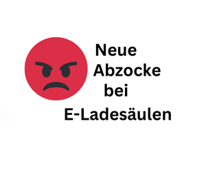 Neue Abzockmasche bei E-Ladesäulen