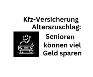 Alterszuschlag Kfz-versicherung: Ältere können viel Geld sparen