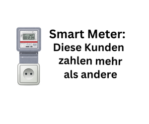 Smart Meter: Diese Verbraucher zahlen mehr als andere