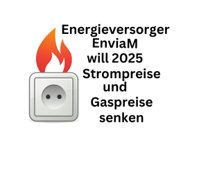 Energieversorger EnviaM will 2025 Strompreise und Gaspreise senken