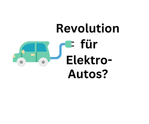 Revolution für Elektro-Autos?