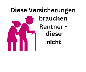 Für Rentner sind diese Versicherungen nützlich - diese unnötig