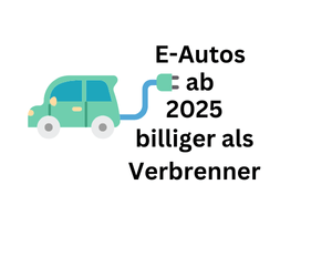 E-Autos 2025 billiger als Verbrenner