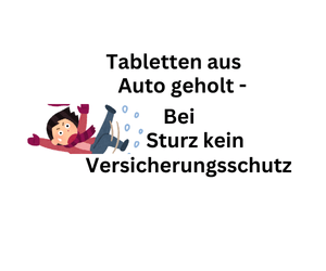 Medikamente aus Auto geholt - bei Sturz kein Versicherungsschutz