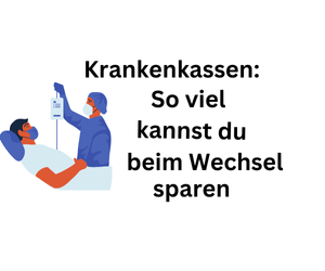 Krankenkassen: So viel sparst du mit einem Wechsel