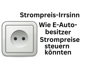 Strompreis-Irrsinn: Warum E-Autos in den Mittelpunkt geraten