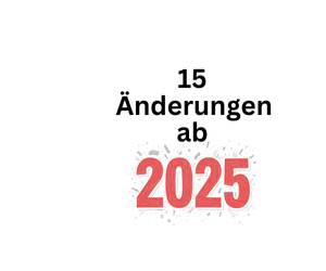 Verbraucherinfos: 15 wichtige Neuerungen ab Januar 2025